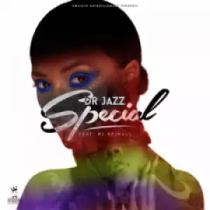 Dr. Jazz - Special Ft. DJ Spinall
